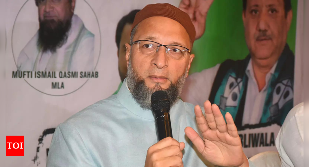 Asaduddin Owaisi to support all moves to ensure Modi doesn’t become PM | India News – Times of India