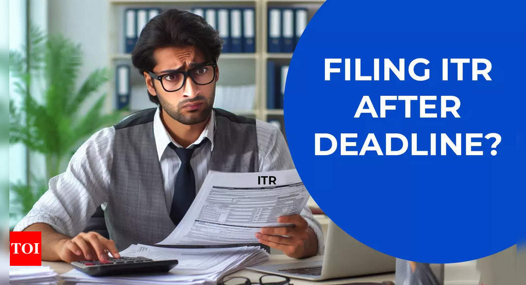 Missed ITR deadline? Here’s how you can file a belated income tax return after July 31 – check deadline for belated ITR, penalties – Times of India